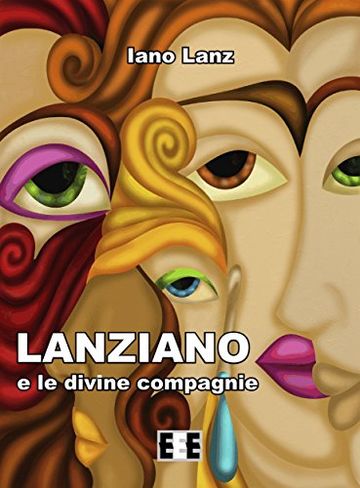 Lanziano e le divine compagnie (Romanzi & Racconti)